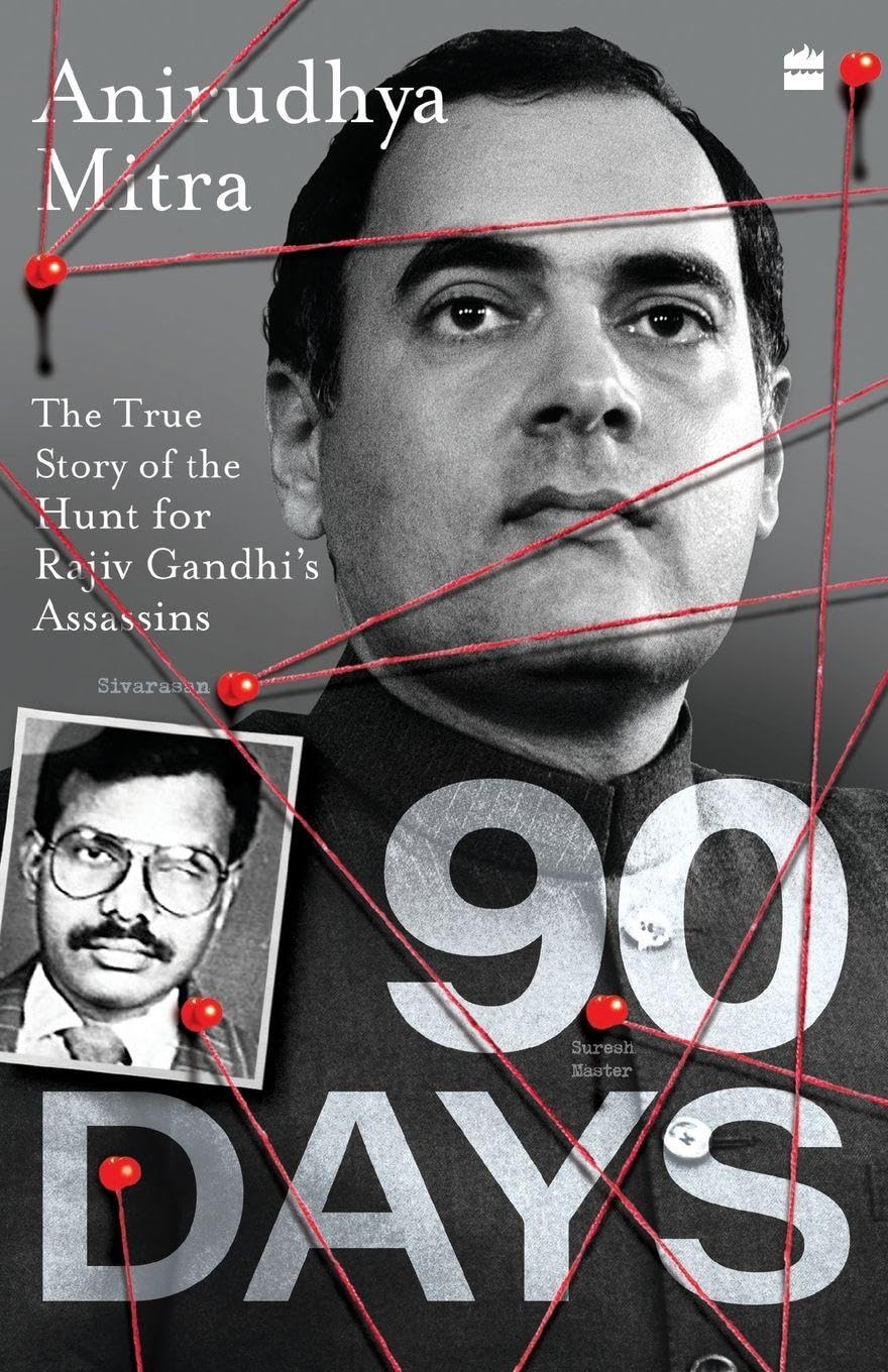 Ninety Days: The True Story of the Hunt for Rajiv Gandhi's Assassins