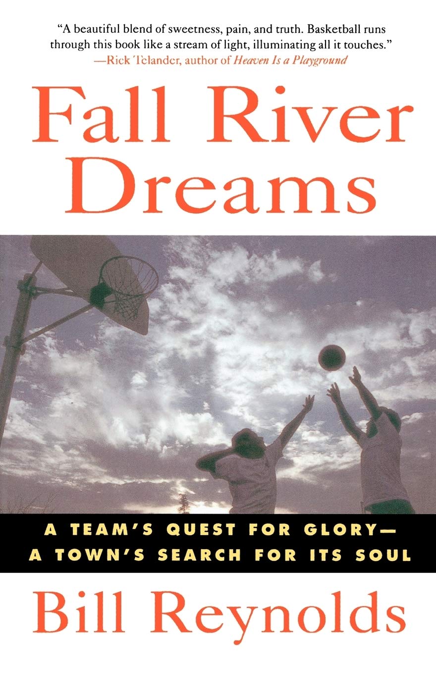 Fall River Dreams: A Team's Quest for Glory, a Town's Search for It's Soul