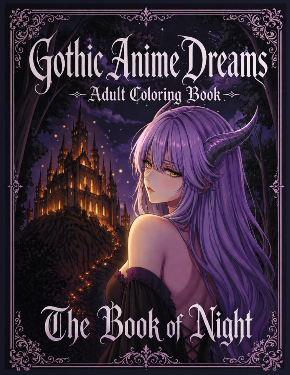 Gothic Anime Dreams: Book of Night: Dark Fantasy Coloring Book for Adults