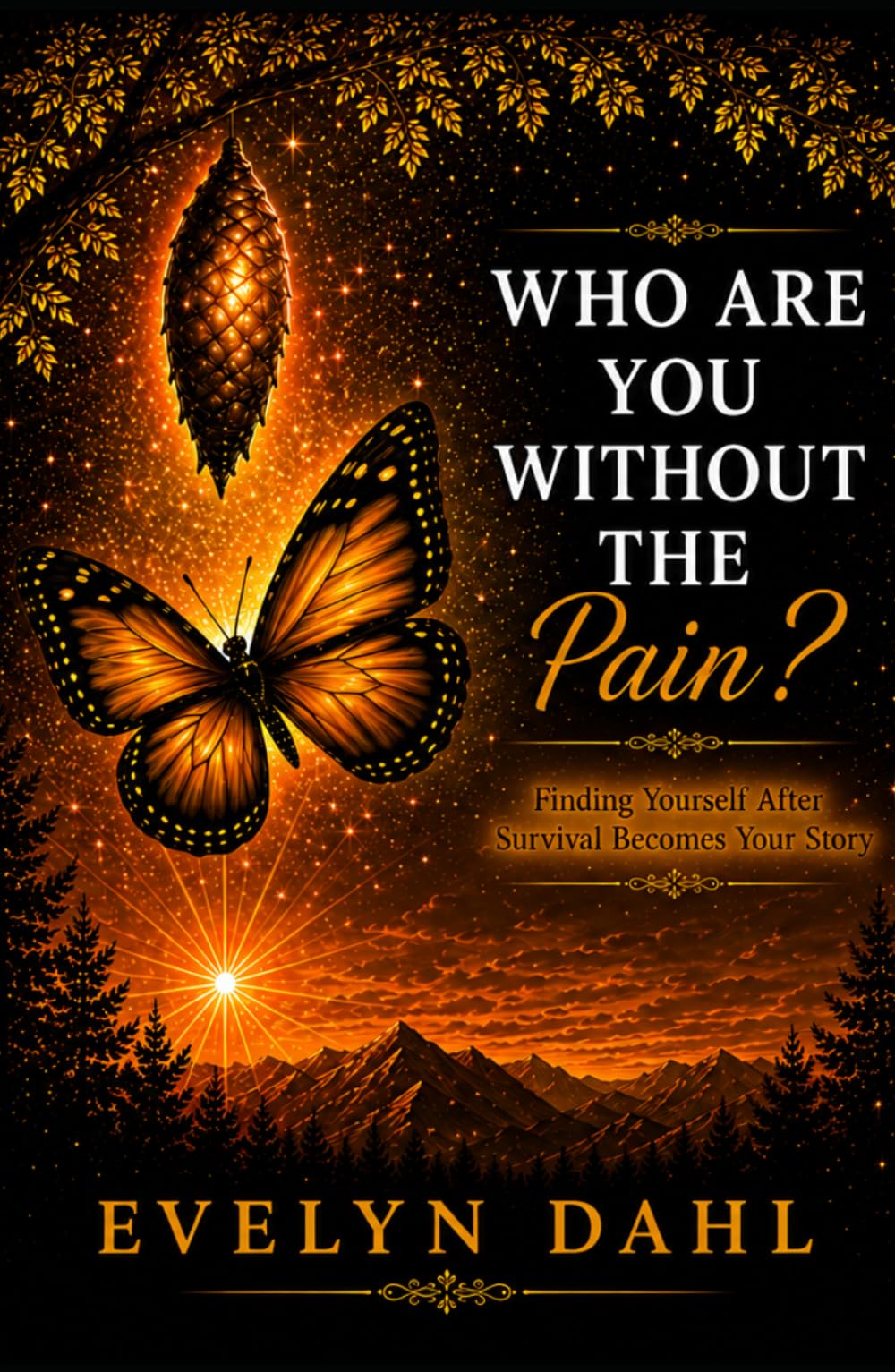 Who Are You Without the Pain?: Finding Yourself After Survival Becomes Your Story