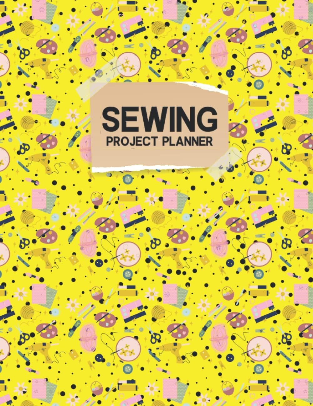Sewing Project Planner: sewing log book project and planner, A Journal to Record Sewing Plans, Measurements, Supply Lists, Sketches & Construction Notes, Project Organizer for Fashion Designers