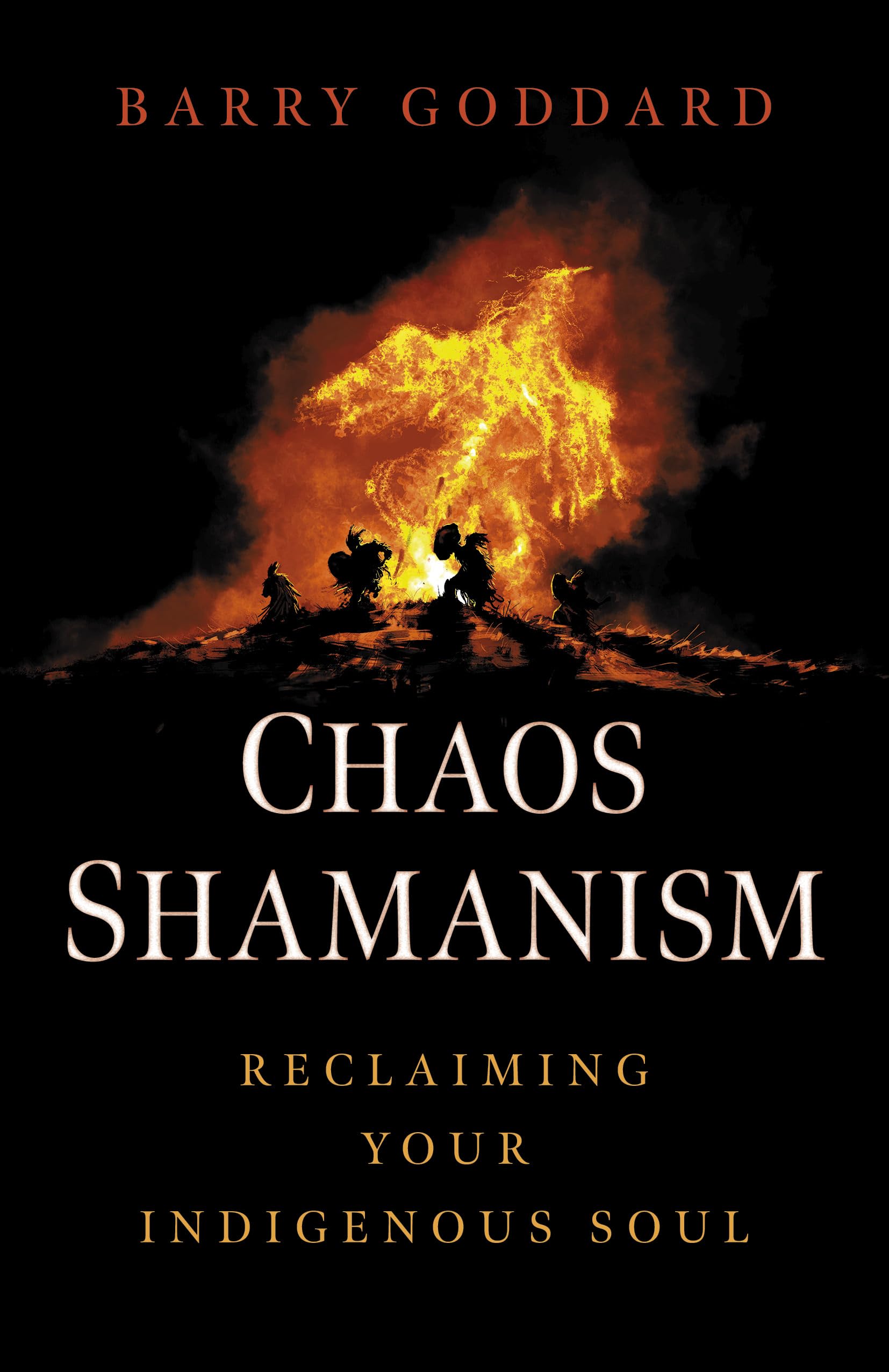 Chaos Shamanism: Reclaiming Your Indigenous Soul