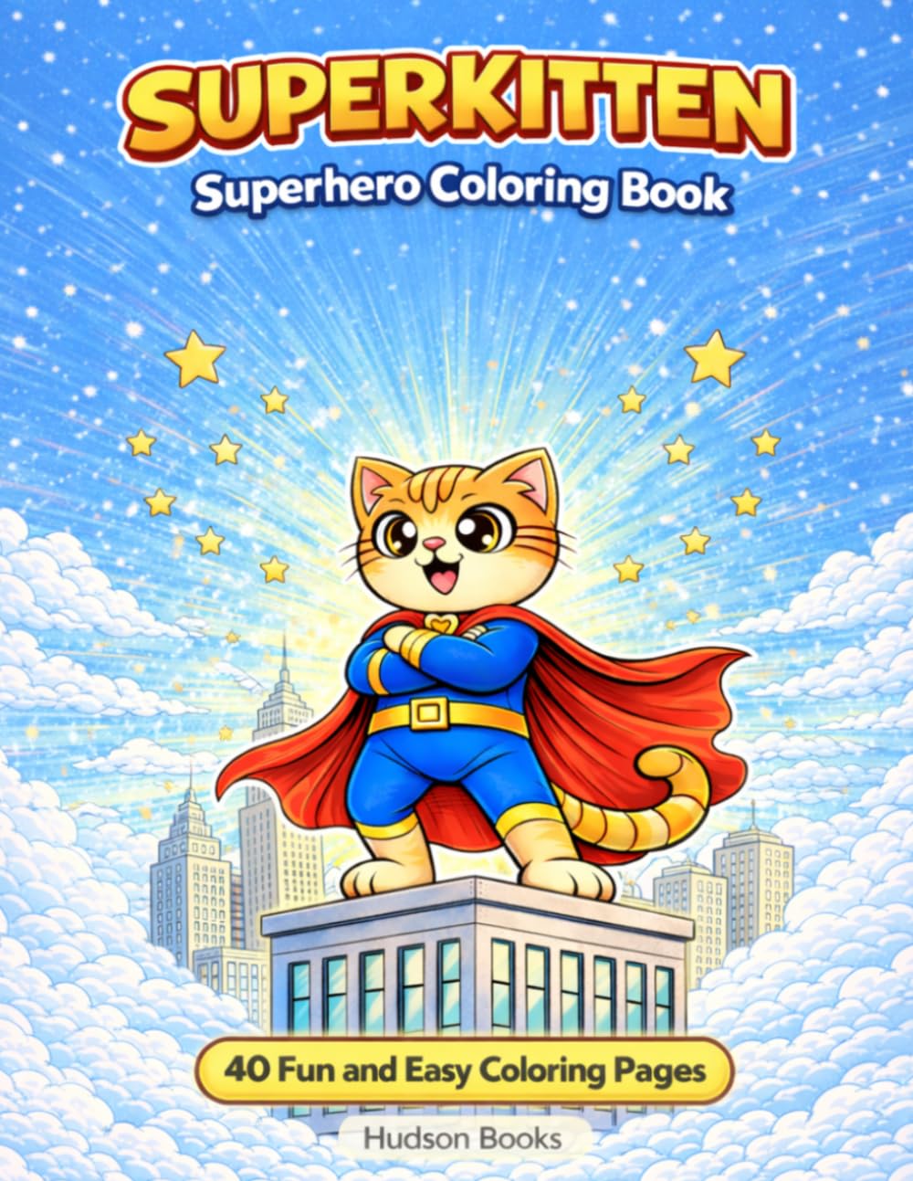 SuperKitten Superhero Coloring Book: Fun and Easy Coloring Book for Kids Ages 3-8 | Cute Superhero Cat | Big Simple Designs | 40 Fun Coloring Pages