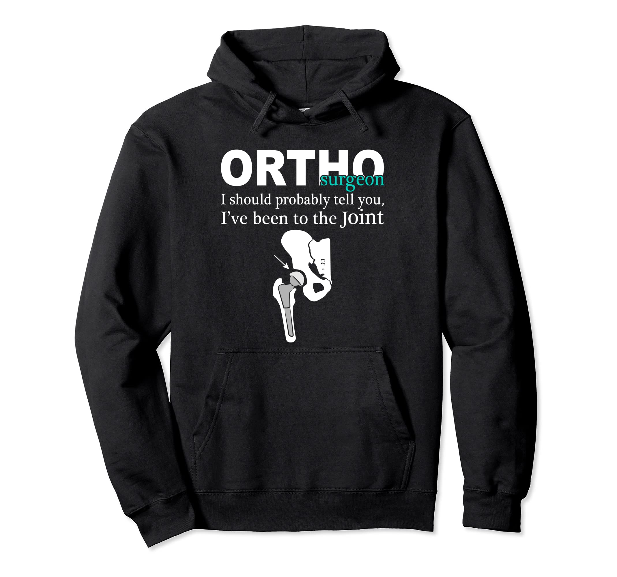 Funny Ortho Surgeon Been To The Joint Ortho Doctor Pullover Hoodie
