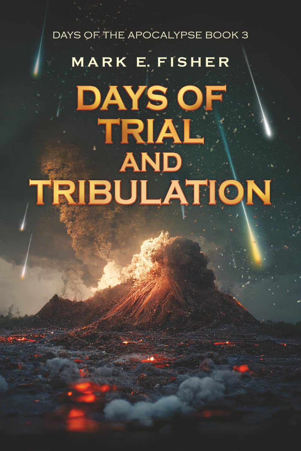 Days of Trial and Tribulation: Days of the Apocalypse, #3