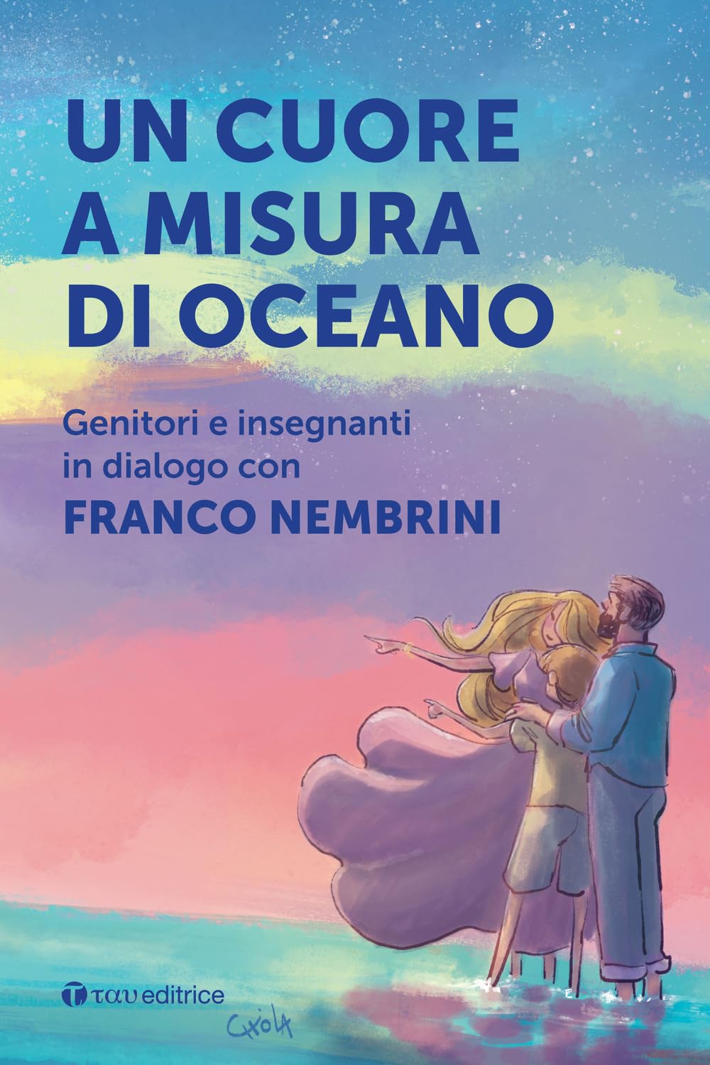 Un Cuore A Misura Di Oceano. Genitori E Insegnanti In Dialogo Con Franco Nembrini - 4