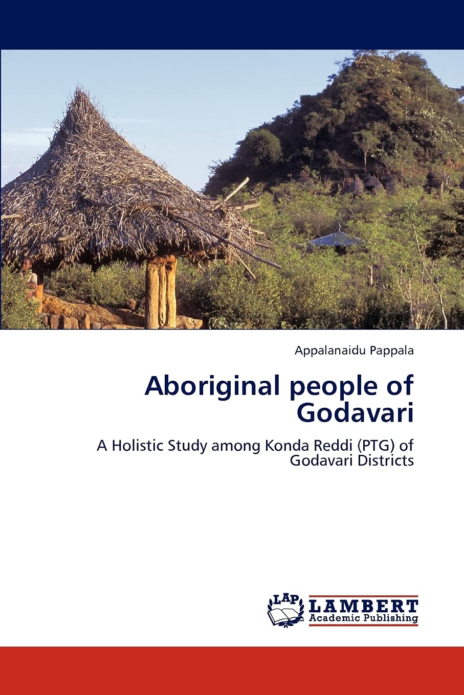 Aboriginal people of Godavari: A Holistic Study among Konda Reddi (PTG) of Godavari Districts