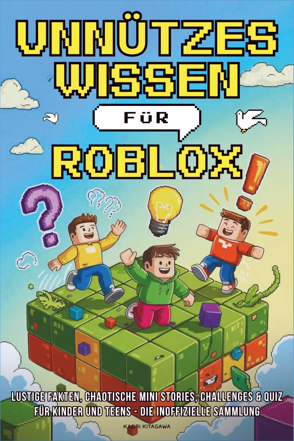 Unnützes Wissen für Roblox: Lustige Fakten, chaotische Mini Stories, Challenges & Quiz für Kinder und Teens - Die inoffizielle Sammlung