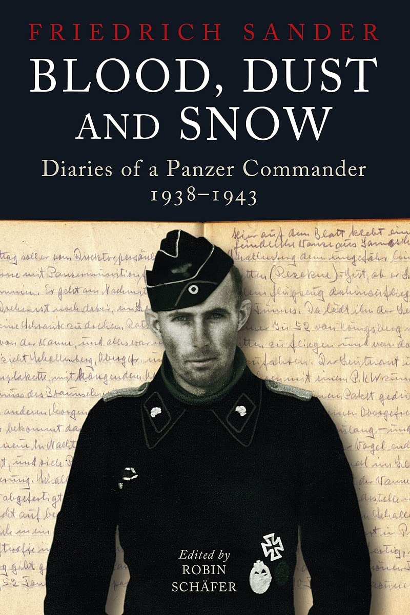 Blood, Dust and Snow : Diaries of a Panzer Commander in Germany and on the ...