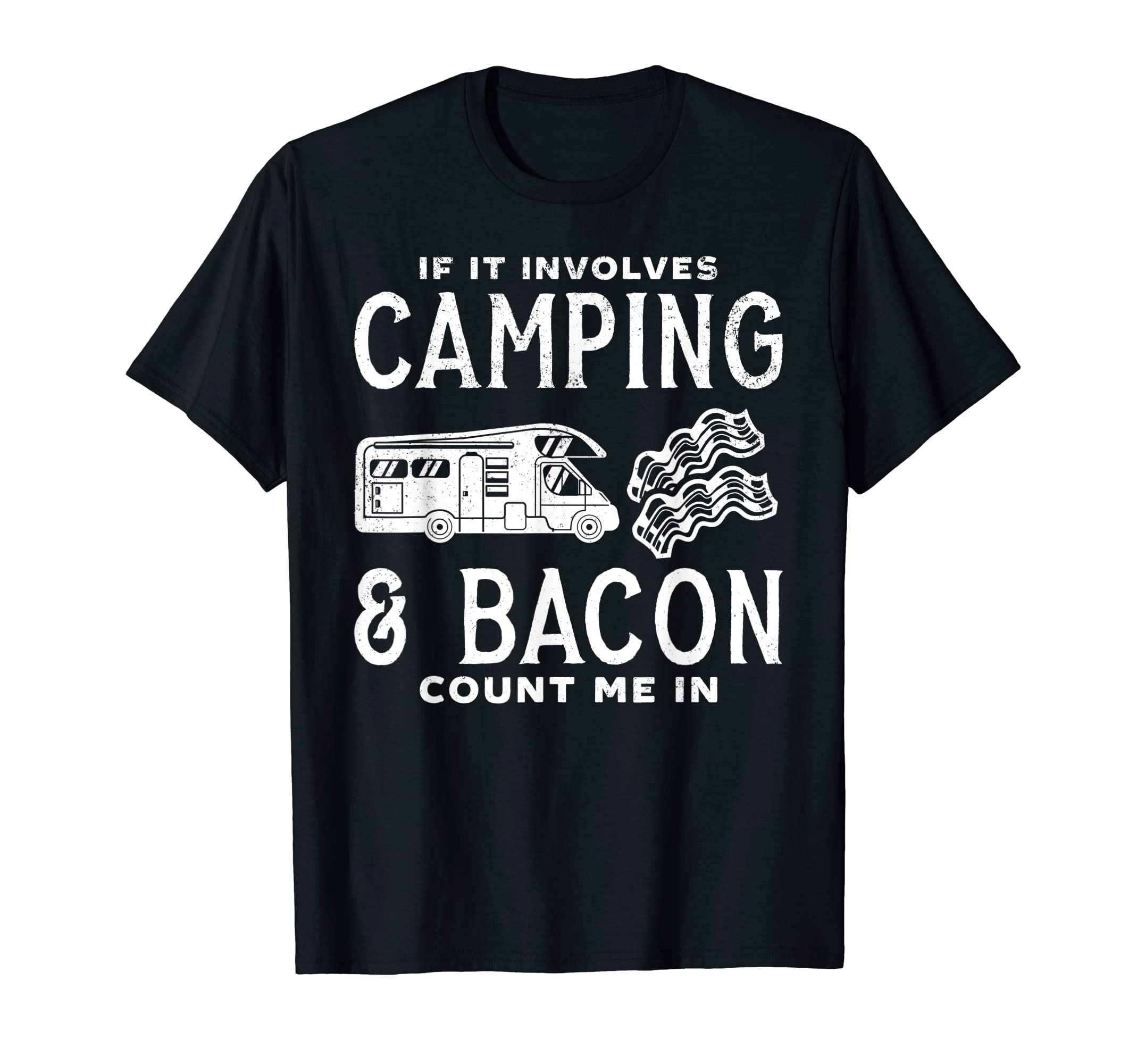 Camping Camper Lover Saying Mobile Home Rv CI0Camping & Bacon Count Me In Motorhome Campervan T-ShirtOEKO-TEX STANDARD 100