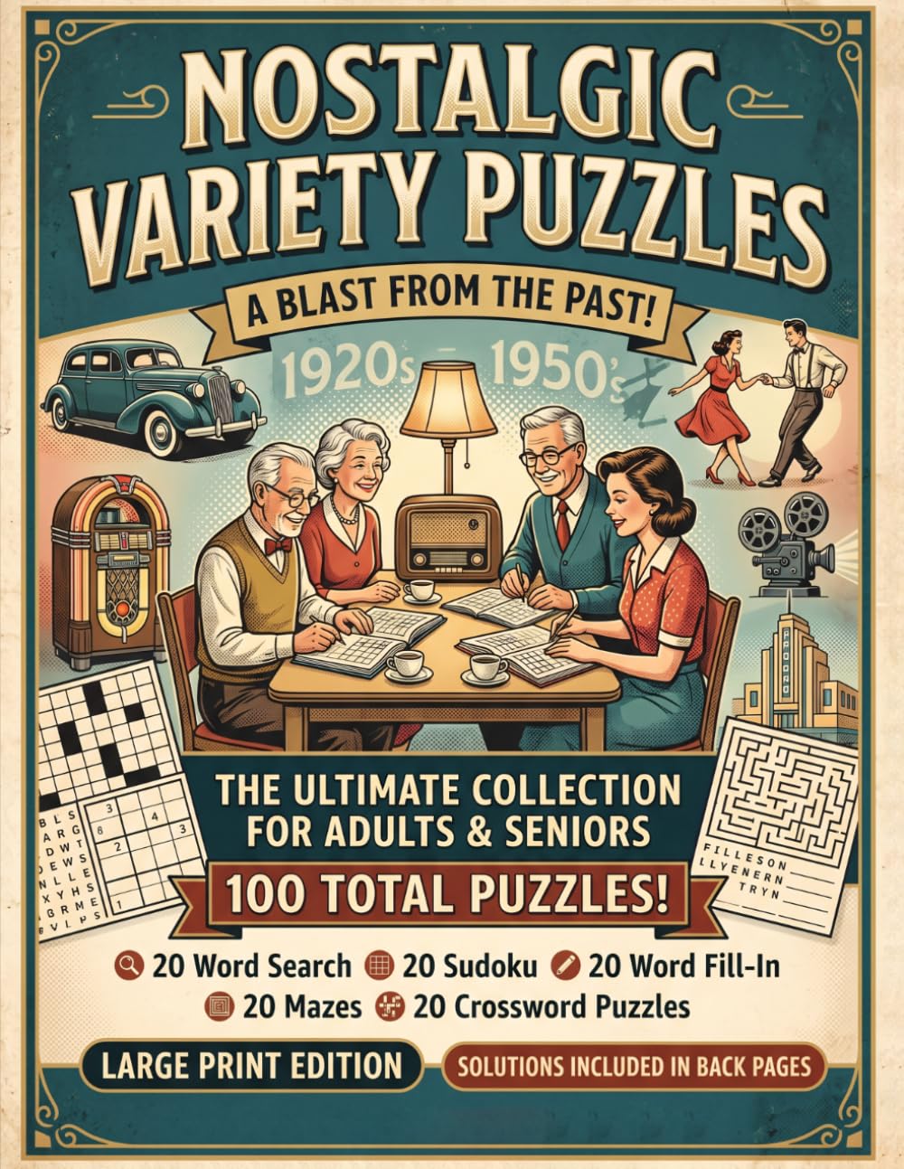 Nostalgic Variety Puzzles: 1920s 1950s Large Print Retro Brain Games For Seniors With 100 Classic Activities Including Crosswords, Sudokus, Word ... Adults (The Ultimate Variety Activity Series)