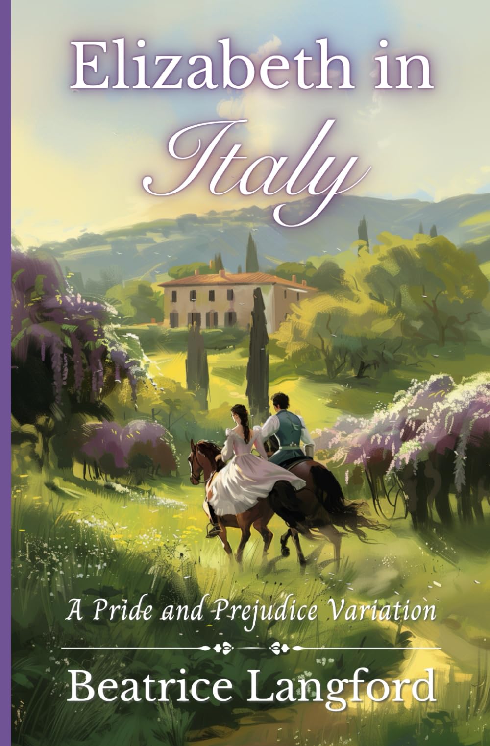 Elizabeth in Italy: A Pride and Prejudice Variation (Elizabeth and Darcy Abroad)
