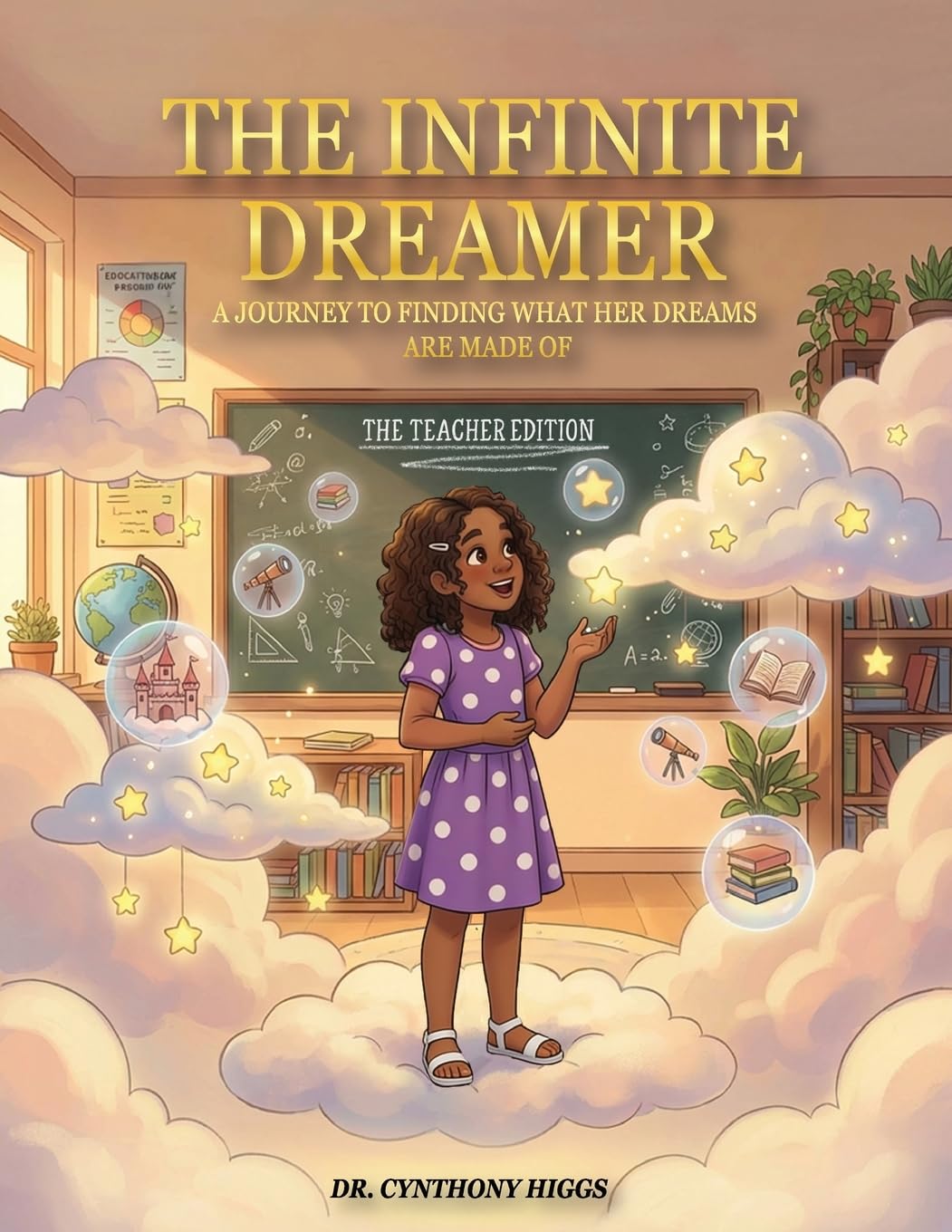 The Infinite Dreamer: A Journey to Finding What Her Dreams Are Made of: The Teacher Edition