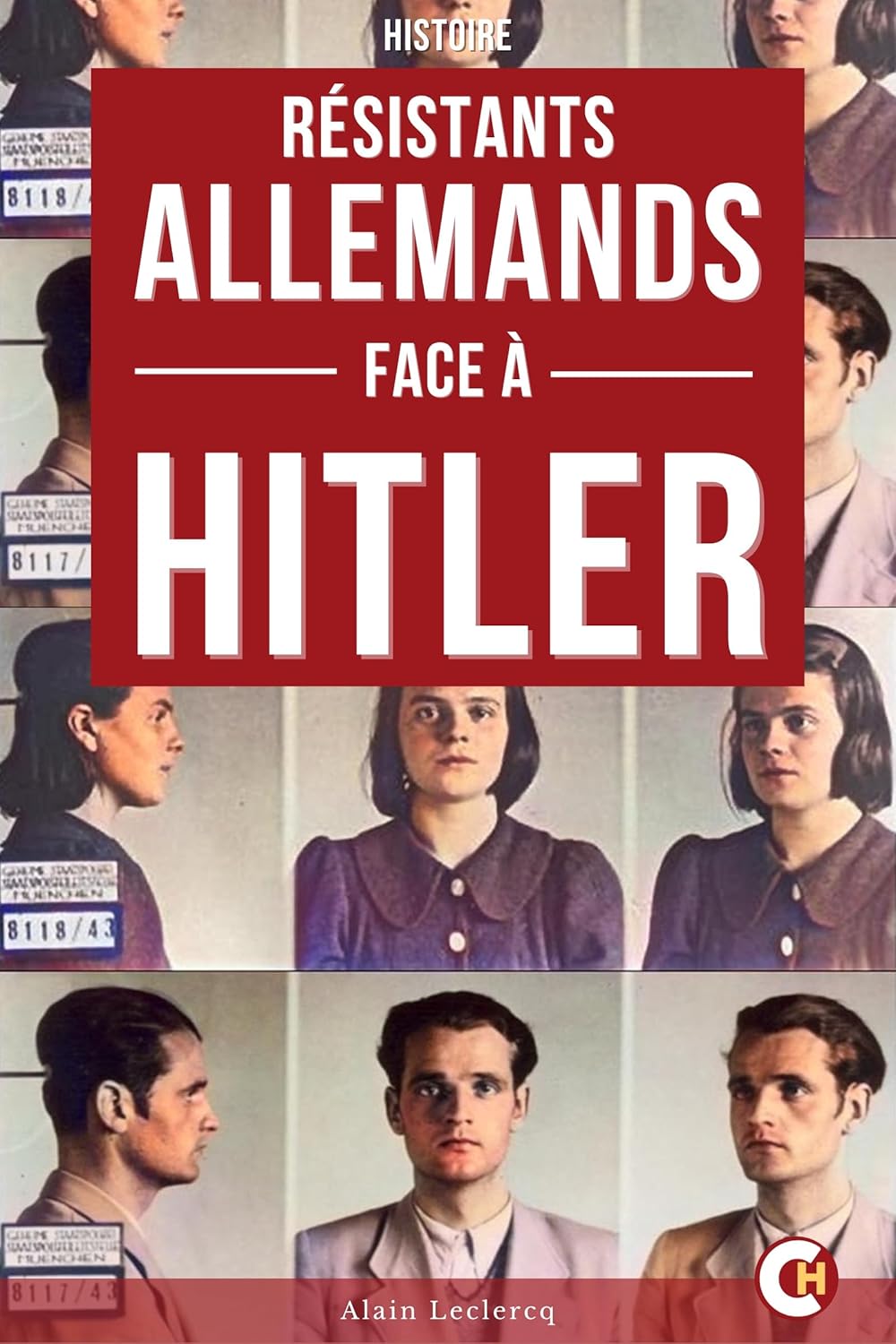 Les Résistants Allemands Face à Hitler - Alain Leclercq (2025)