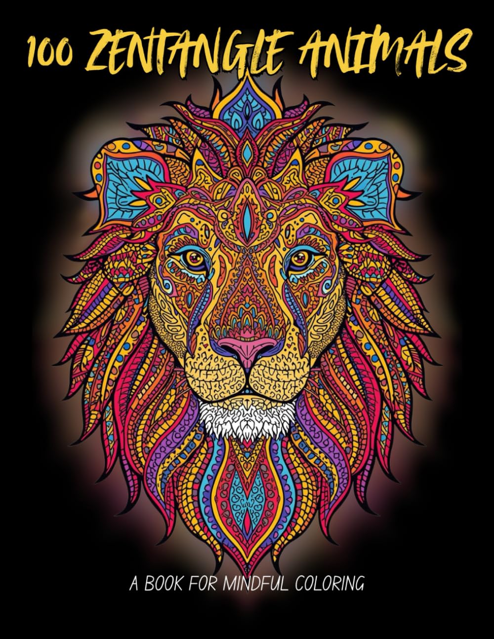 100 Zentangle Animals: A Book for Mindful Coloring