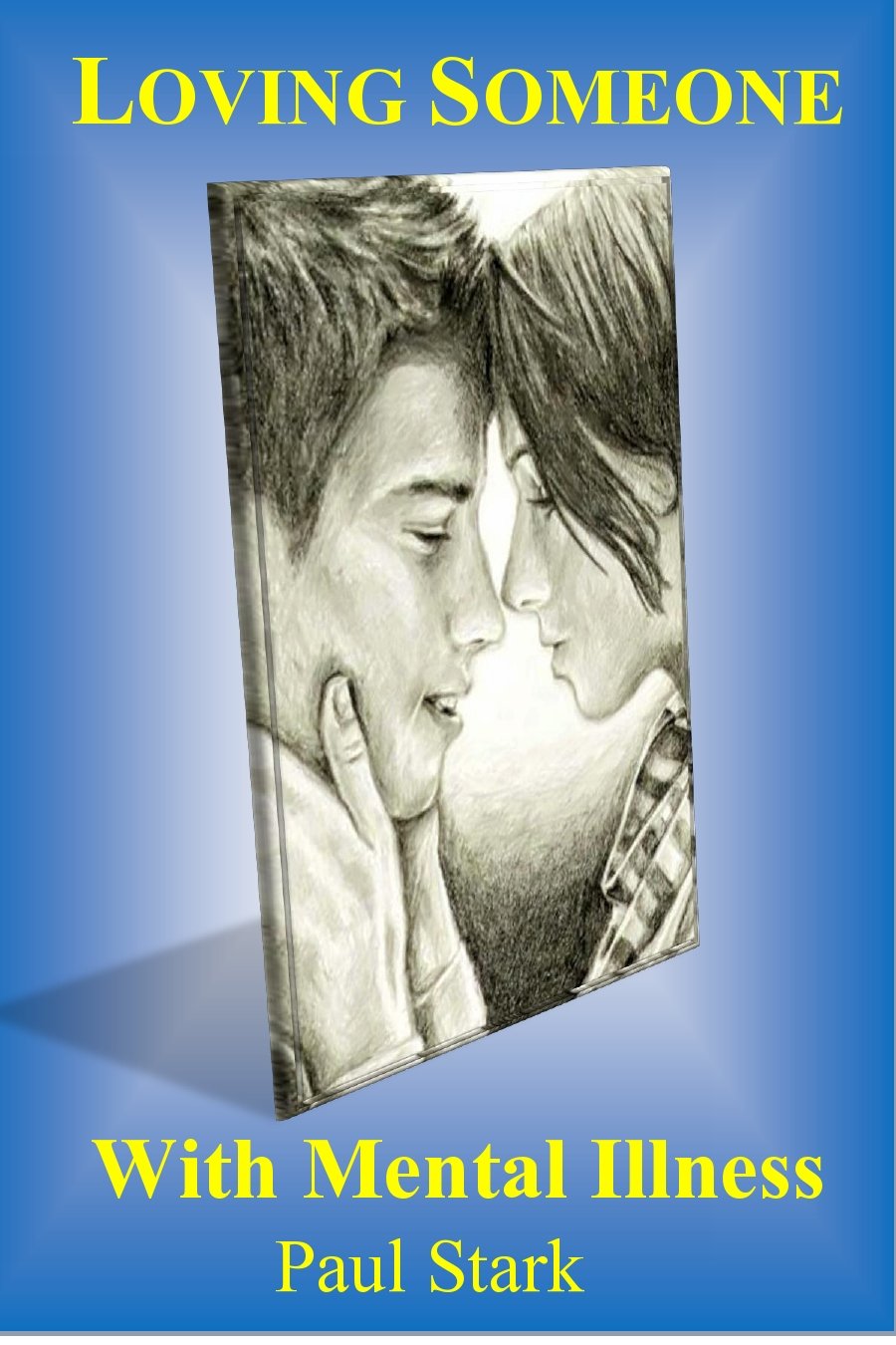 Loving Someone with Mental Illness eBook Stark, Paul