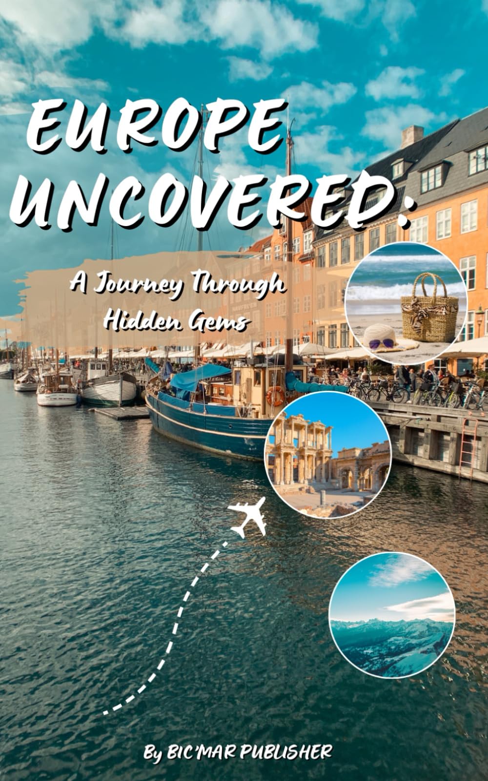 Europe Uncovered: A Journey Through Hidden Gems