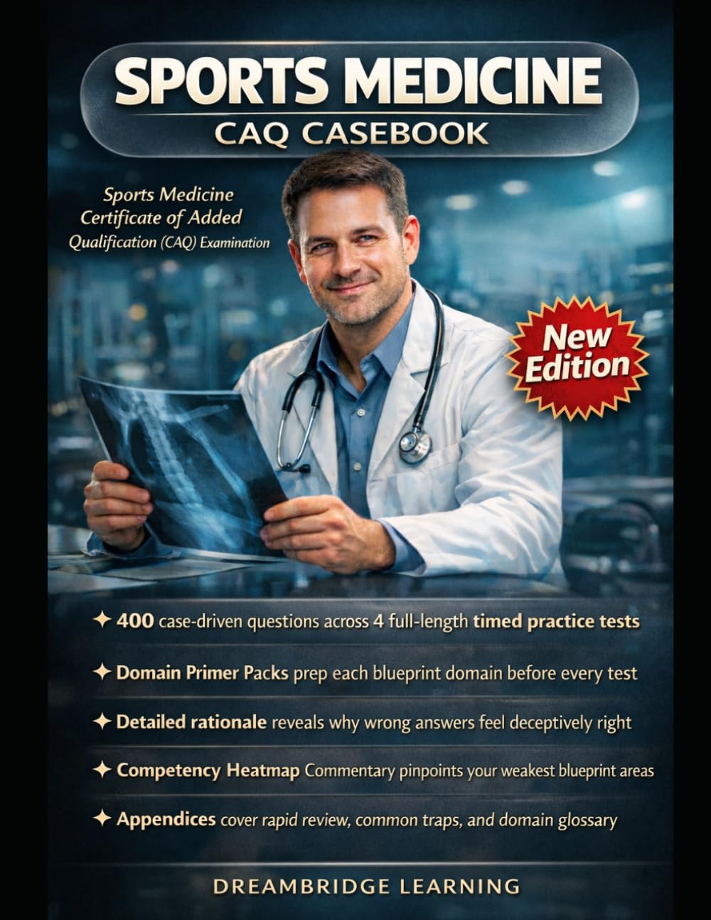 Sports Medicine CAQ Casebook: 400 Practice Questions with Case-Driven Rationale Across All Five Blueprint Domains
