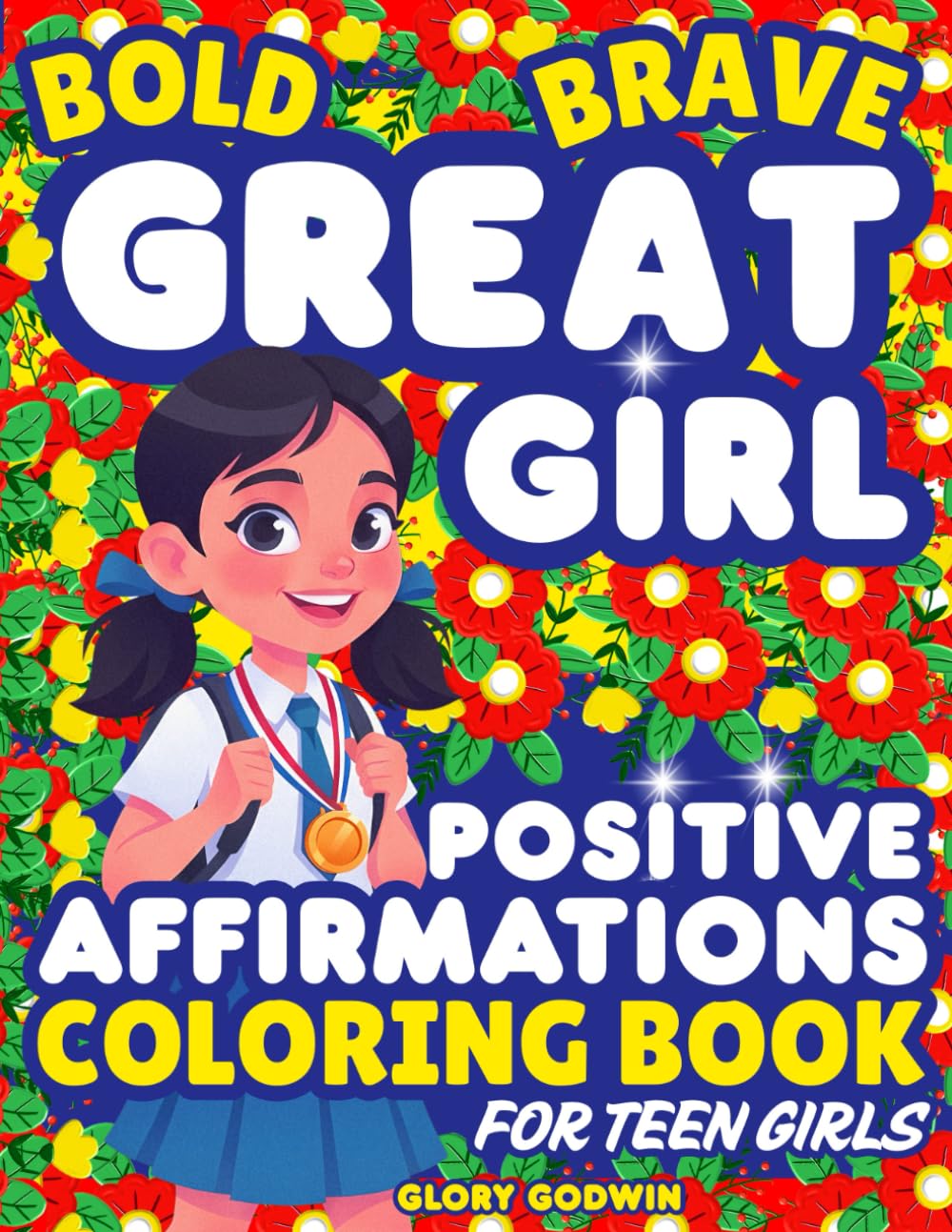 Great Girl—Positive Affirmations Coloring Book for Teen Girls: Teenage Confidence, Bold Motivation, Brave Inspirational Quotes, Stress-Anxiety Relief, Self-Care & Easy Relaxation