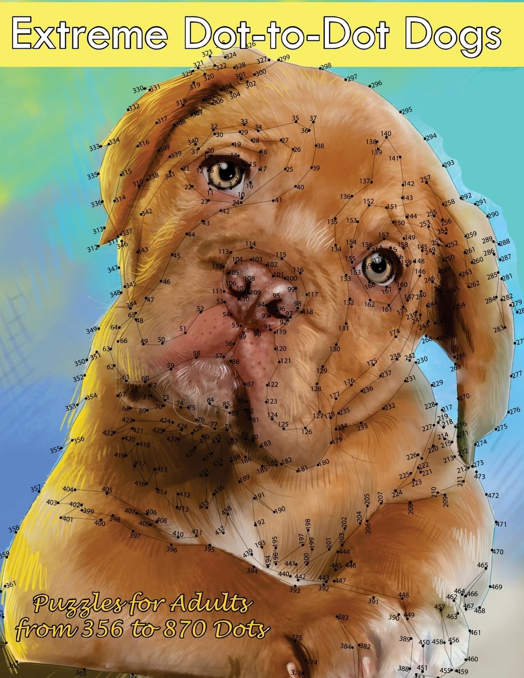 Extreme Dot-to-Dot Dogs Puzzles for Adults from 356 to 870 Dots: Volume 13 (Dot to Dot Books For Adults)