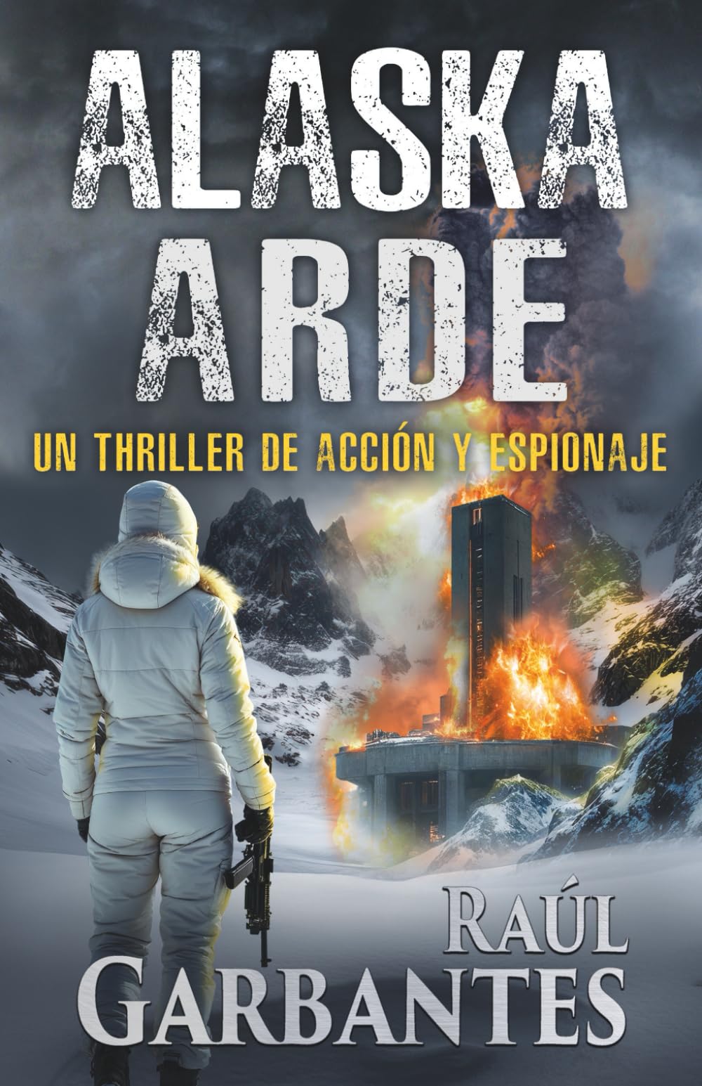 Alaska arde: Un thriller de acción y espionaje: 13 (Agente especial Ainara Pons)