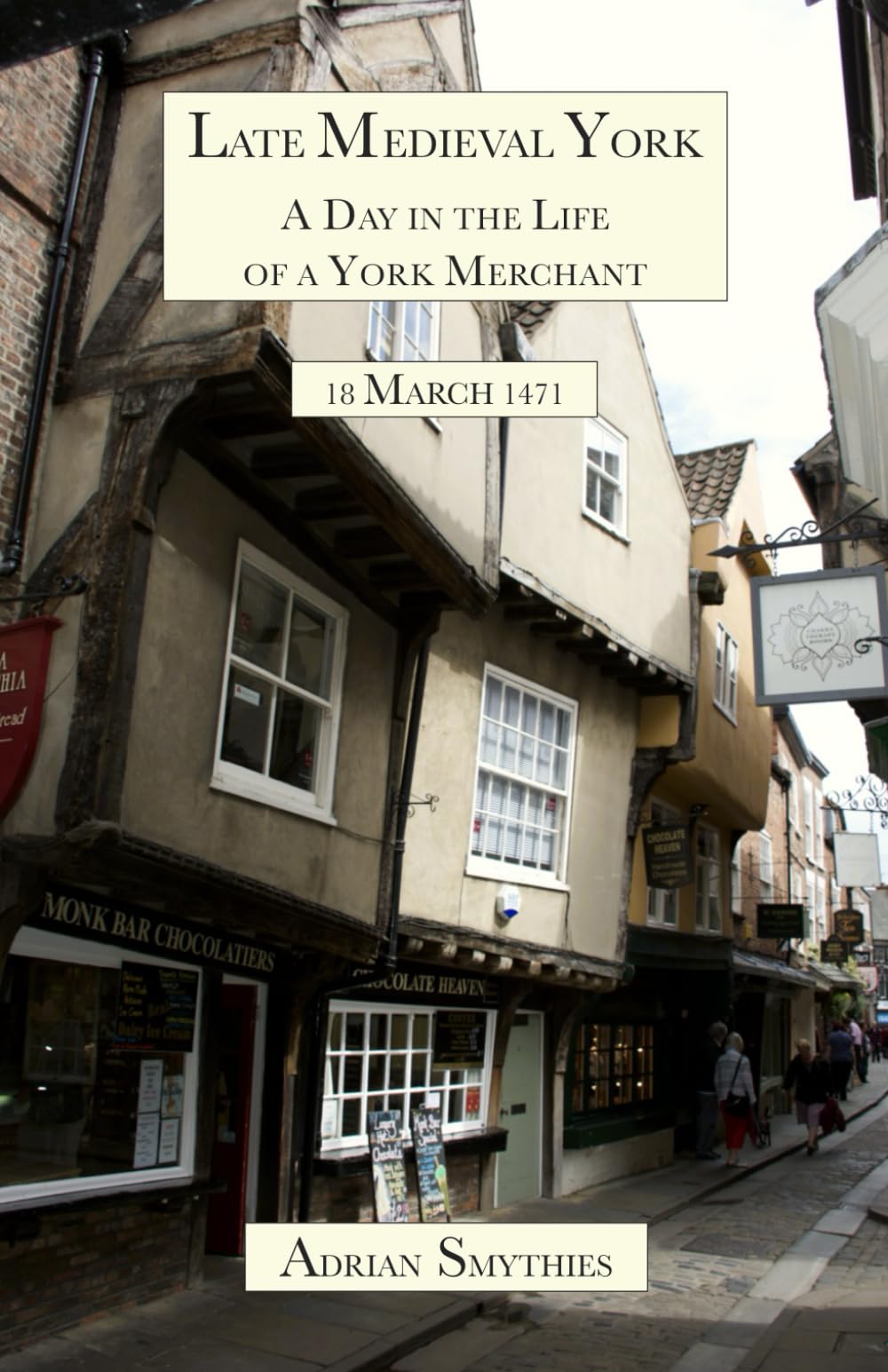Late Medieval York: A Day in the Life of a Merchant of York: 18 March 1471