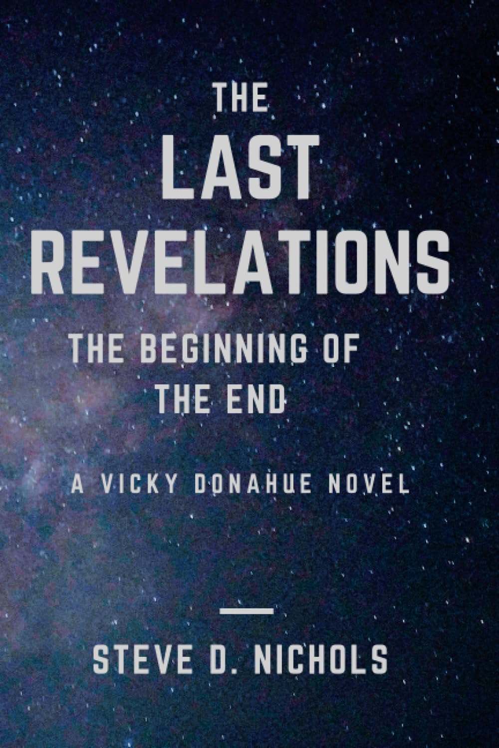 The Last Revelations: The Beginning of the End: 4 (The Vicky Donahue Series)