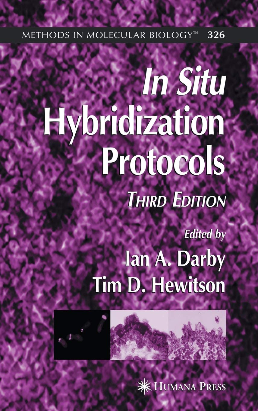 In Situ Hybridization Protocols 326 (Methods in Molecular Biology, 326