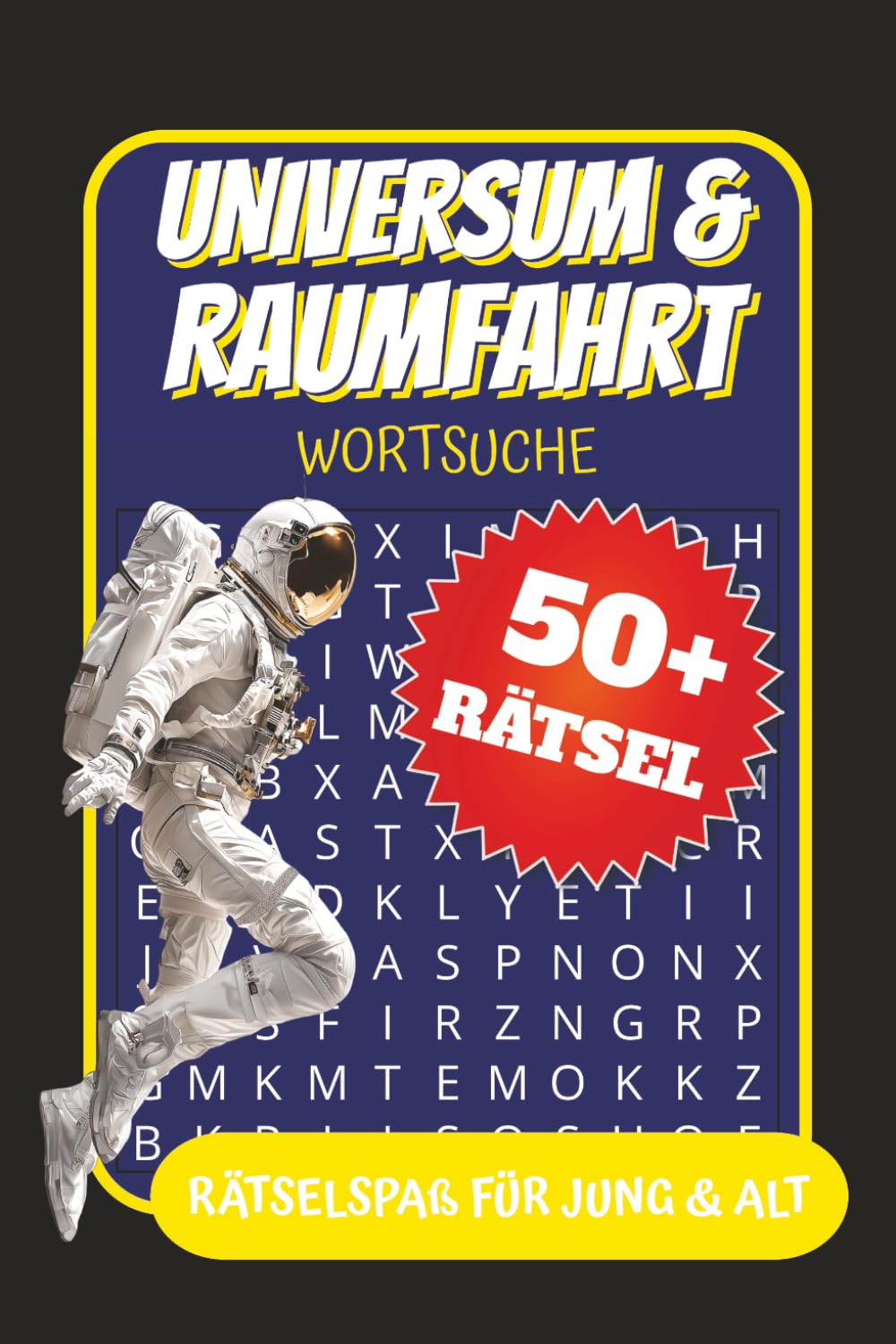 Universum & Raumfahrt Wortsuche Rätselbuch: Wortsuche Rätselbuch rund ums Thema Raketen, Planeten, Weltall & mehr. 15,24 x 22,86cm, 110 Seiten | 50+ Rätsel