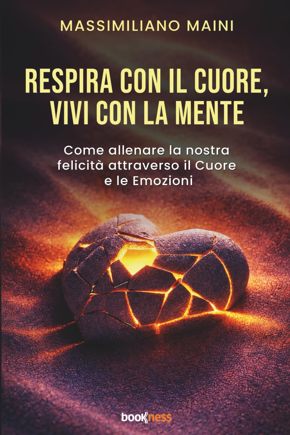 RESPIRA CON IL CUORE, VIVI CON LA MENTE: Come allenare la nostra felicità attraverso il Cuore e le Emozioni