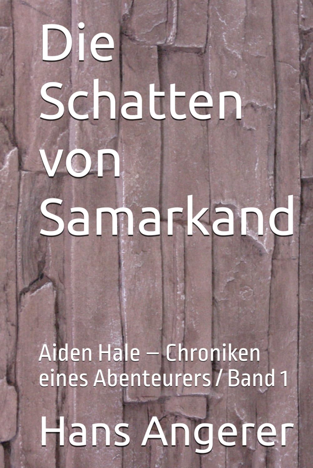 „Die Schatten von Samarkand“: Aiden Hale – Chroniken eines Abenteurers / Band1
