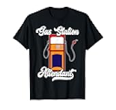 Gas Station Attendant Gas Pump Gasoline Fuel T-Shirt