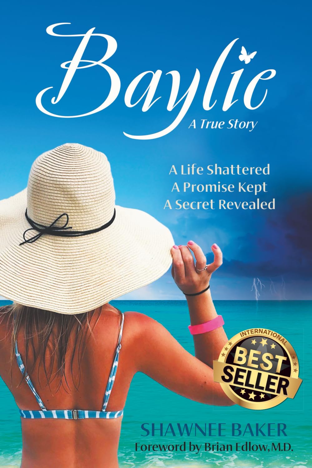 Baylie: A Life Shattered. A Promise Kept. A Secret Revealed.