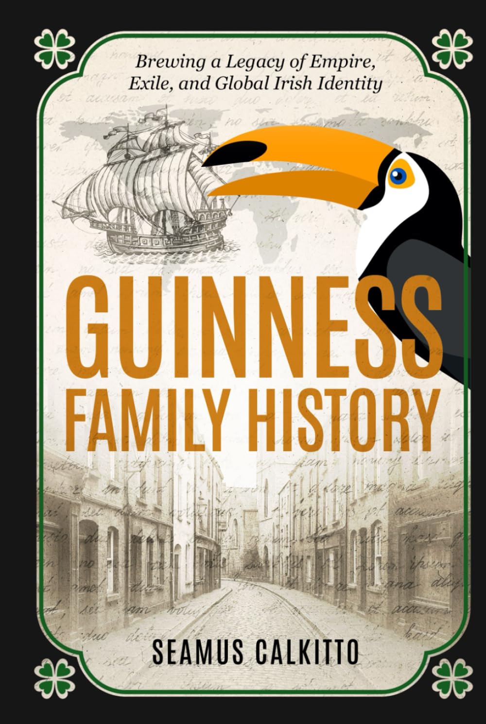 Guinness Family History: Brewing a Legacy of Empire, Exile, and Global Irish Identity