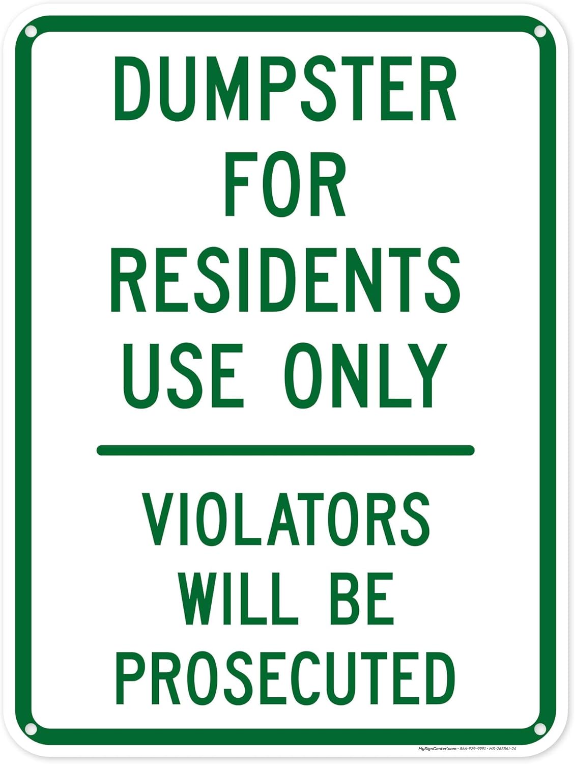 Dumpster For Residents Use Only Violators Will Be Prosecuted Sign, 18x24 Inches, 55 mil thick HDPS (high density polystyrene), Made in USA by My Sign Center