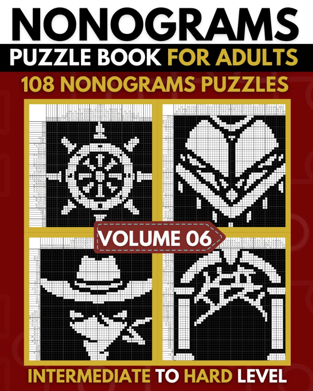 Nonogram Puzzle Book: Upper Intermediate To Hard Nonograms Puzzle Book For Adults, Griddlers Logic Puzzles - Volume 06 (Nonogram Puzzle Book Collection)