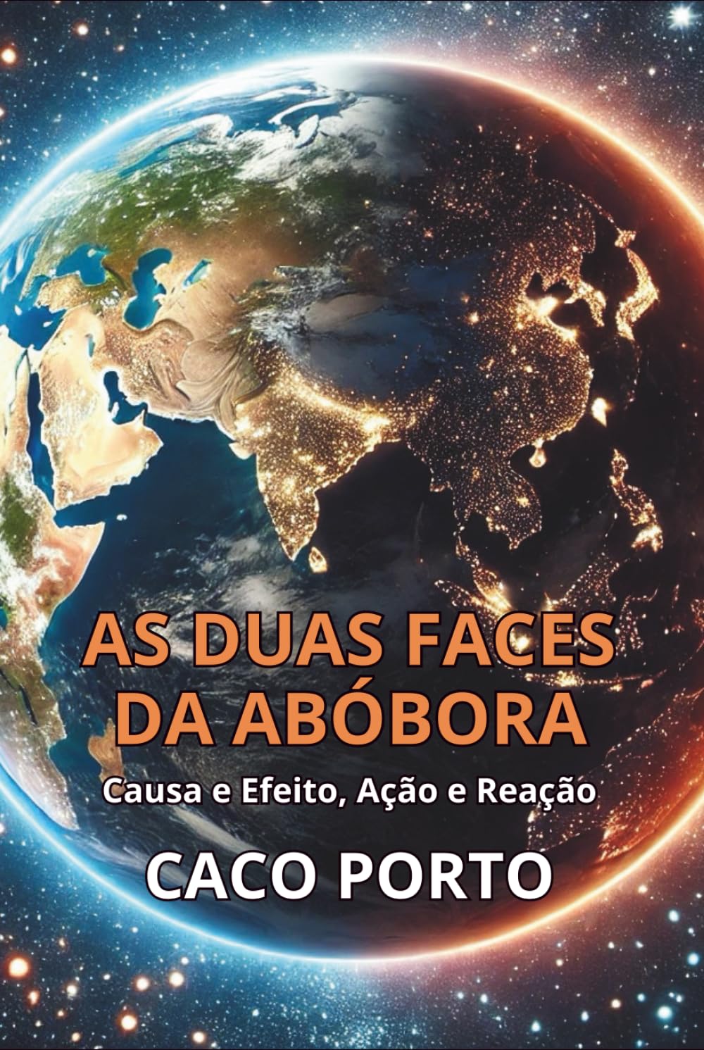 AS DUAS FACES DA ABÓBORA: CAUSA E EFEITO, AÇÃO E REAÇÃO