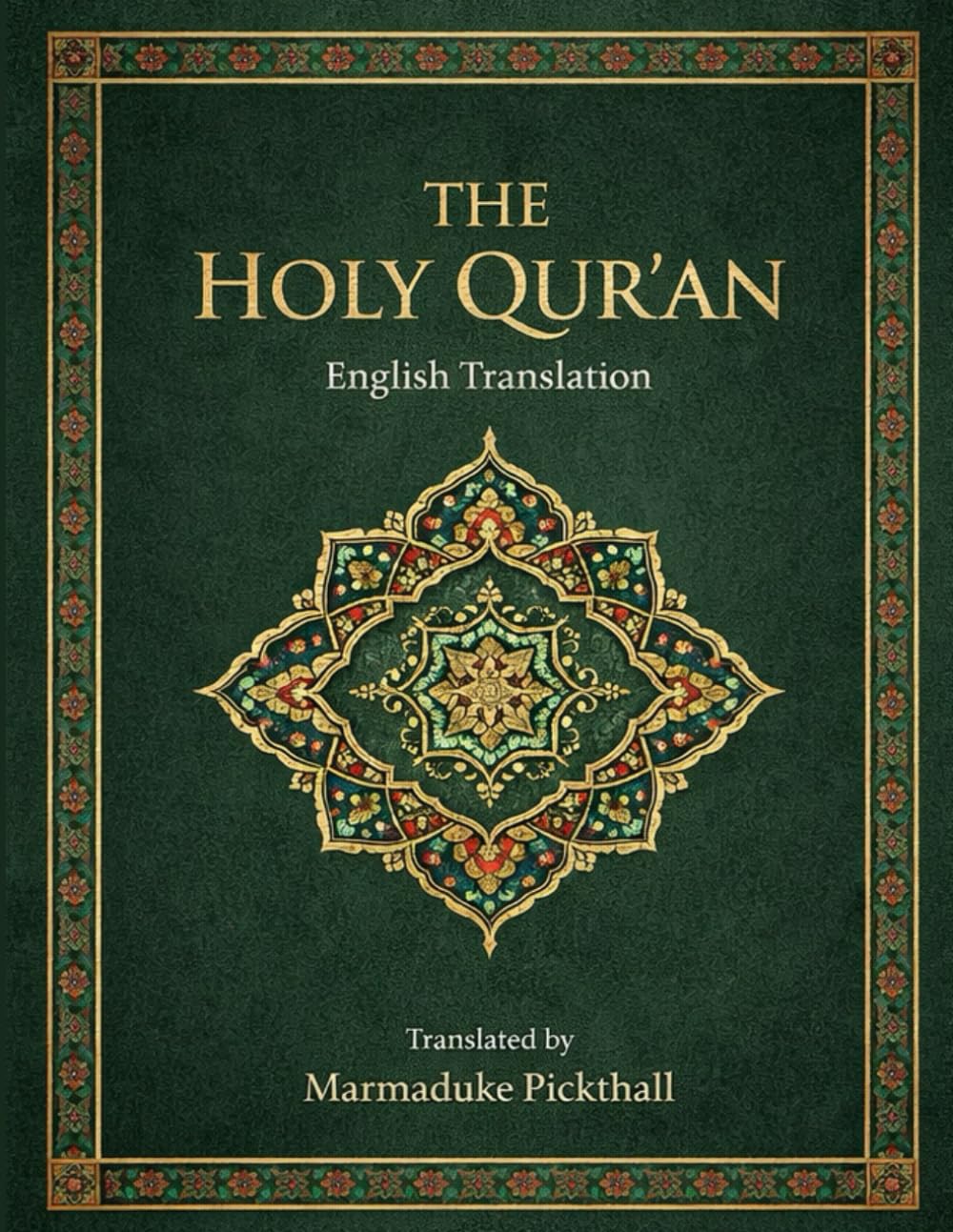 THE HOLY QUR’AN: A Faithful English Translation of the Sacred Islamic Text