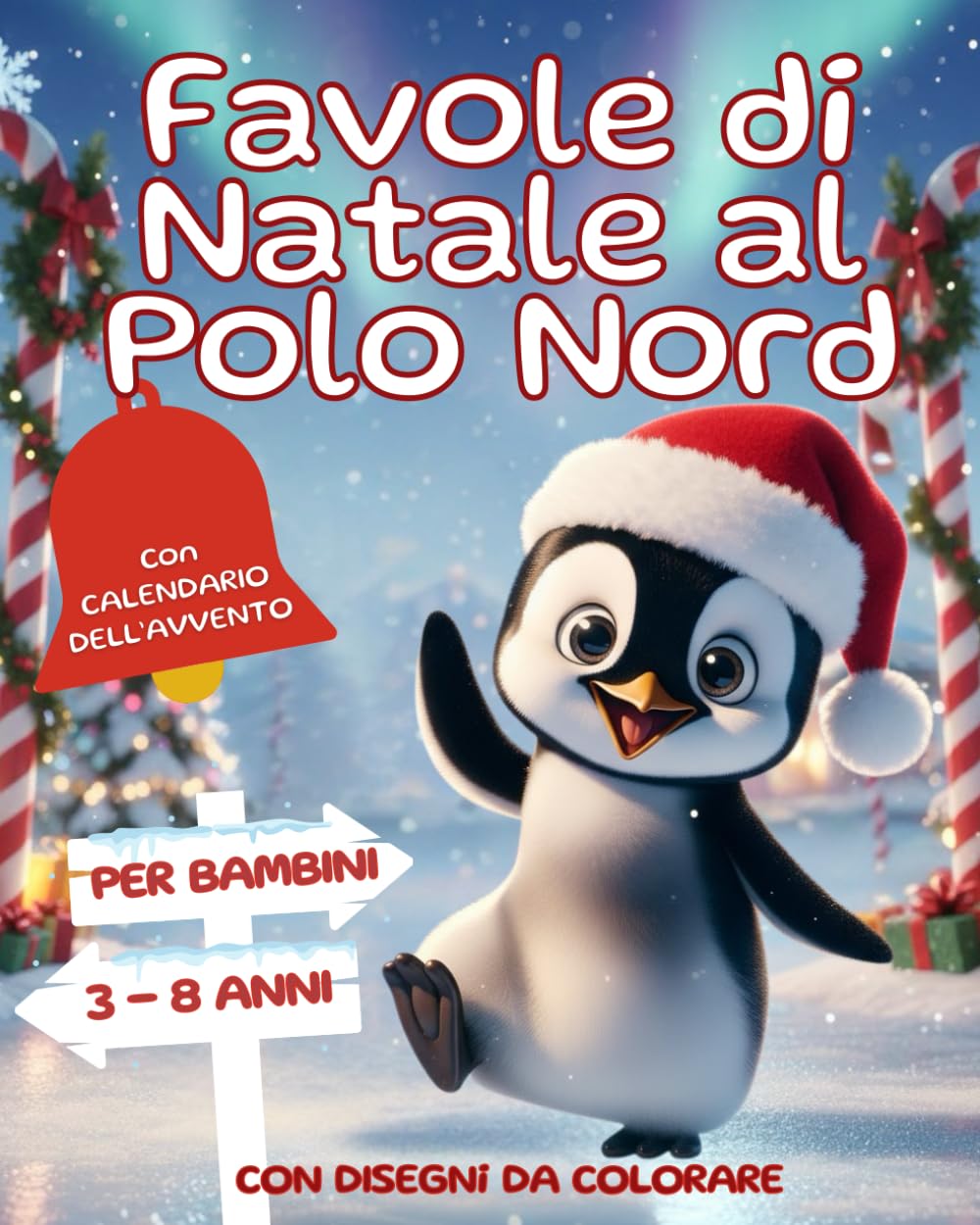 Favole di Natale al Polo Nord: Magiche Storie e Filastrocche illustrate a Colori con attivita' interattive per Bambini da 3 agli 8 Anni. Idea regalo Bambini