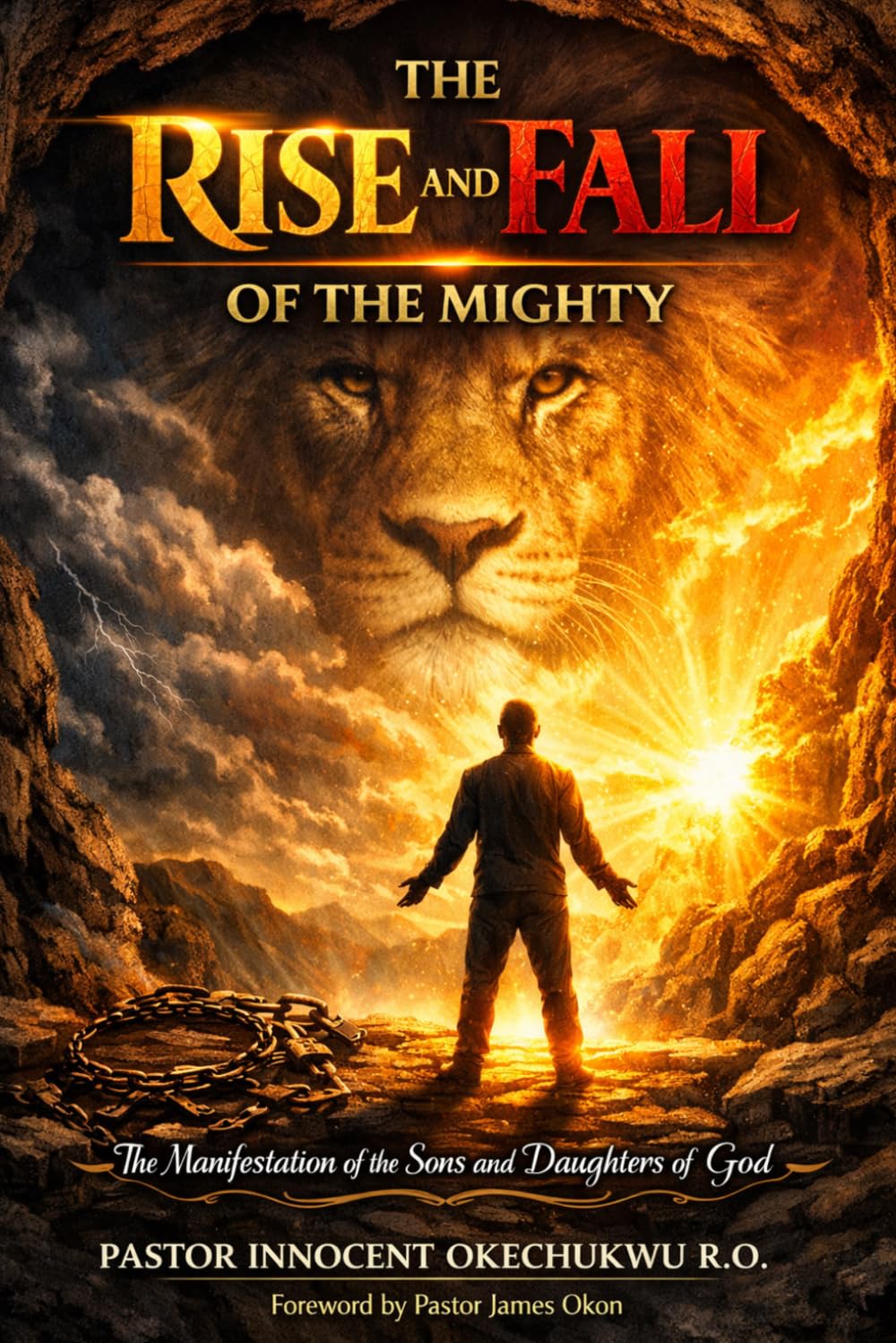 THE RISE AND FALL OF THE MIGHTY: The manifestation of the sons and daughters of God
