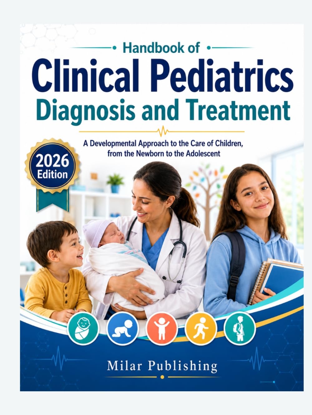 Handbook of Clinical Pediatrics Diagnosis and Treatment: A Developmental Approach to the Care of Children, from the Newborn to the Adolescent