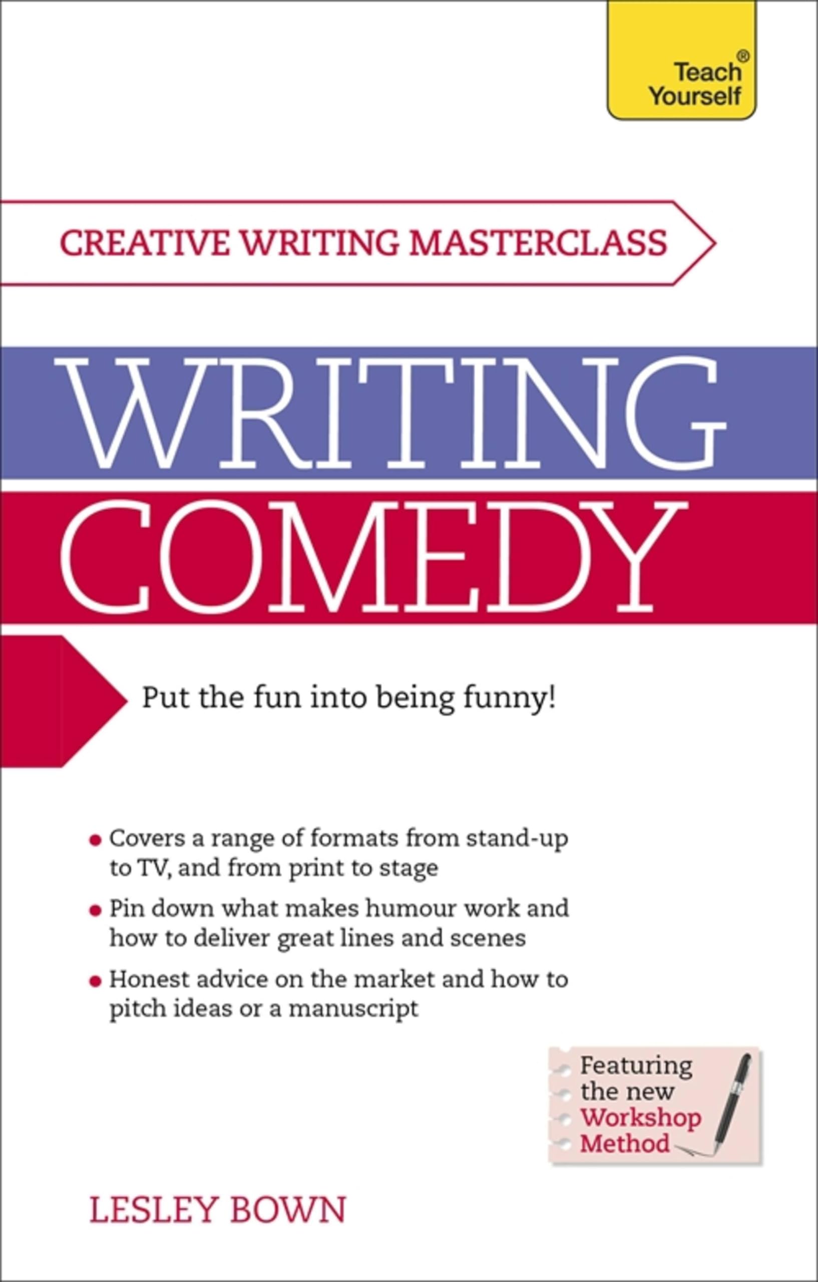 Writing Comedy: How to use funny plots and characters, wordplay and humour in your creative writing (Teach Yourself Creative Writing)