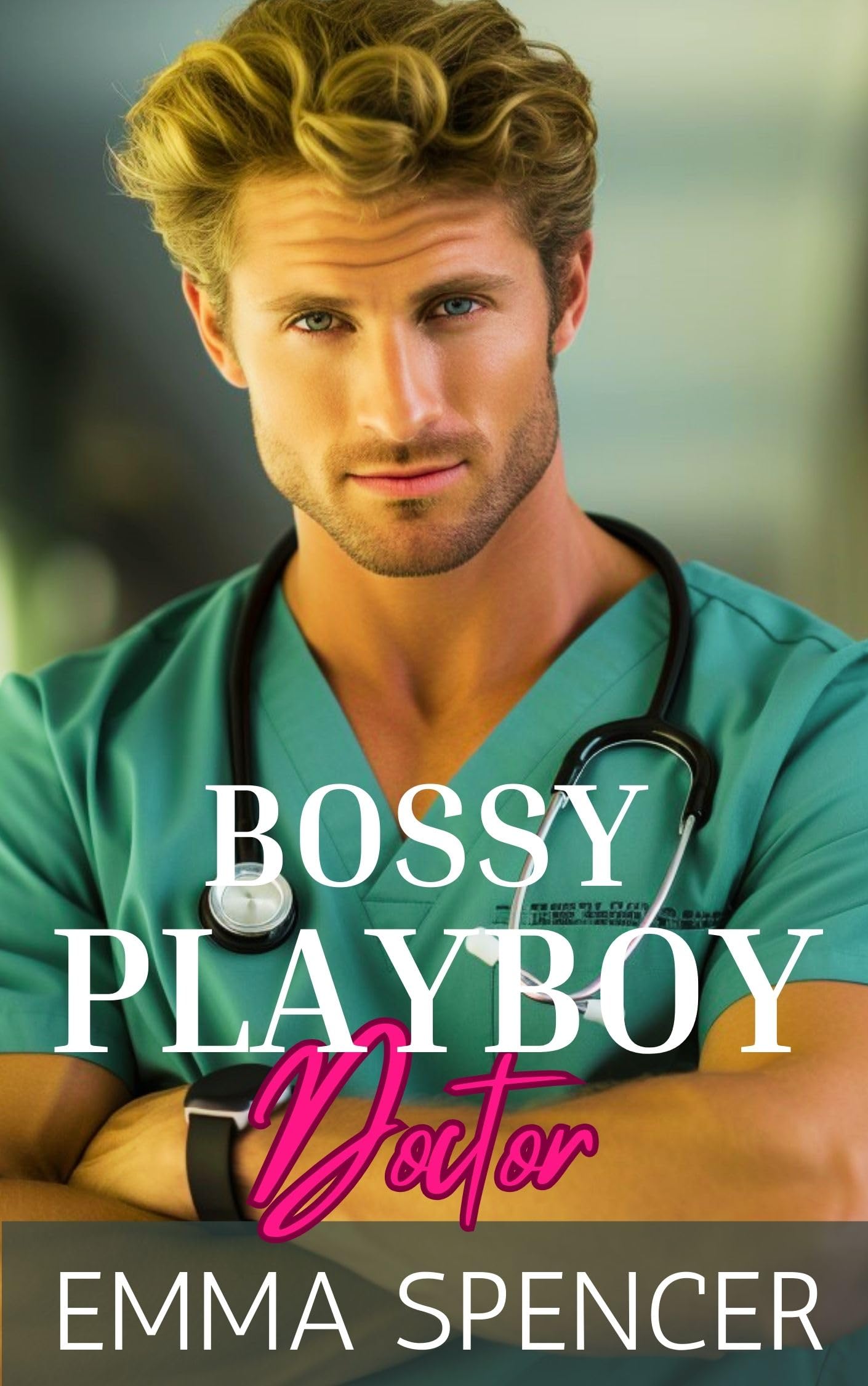 Bossy Playboy Doctor: A Billionaire Second Chance Romance (The Sullivan Brothers Book 2)