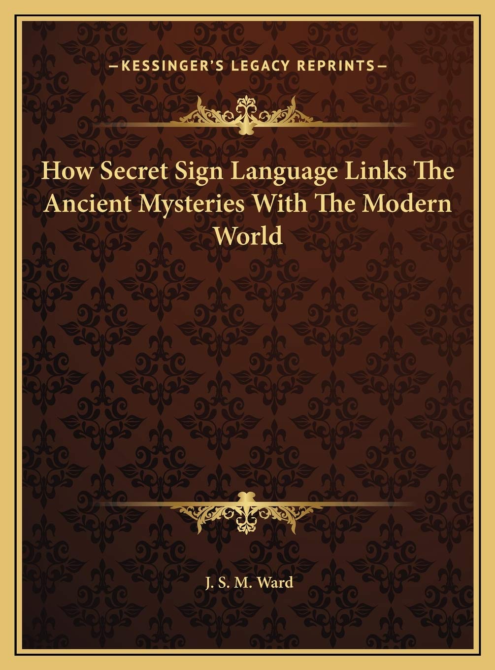 How Secret Sign Language Links The Ancient Mysteries With The Modern World