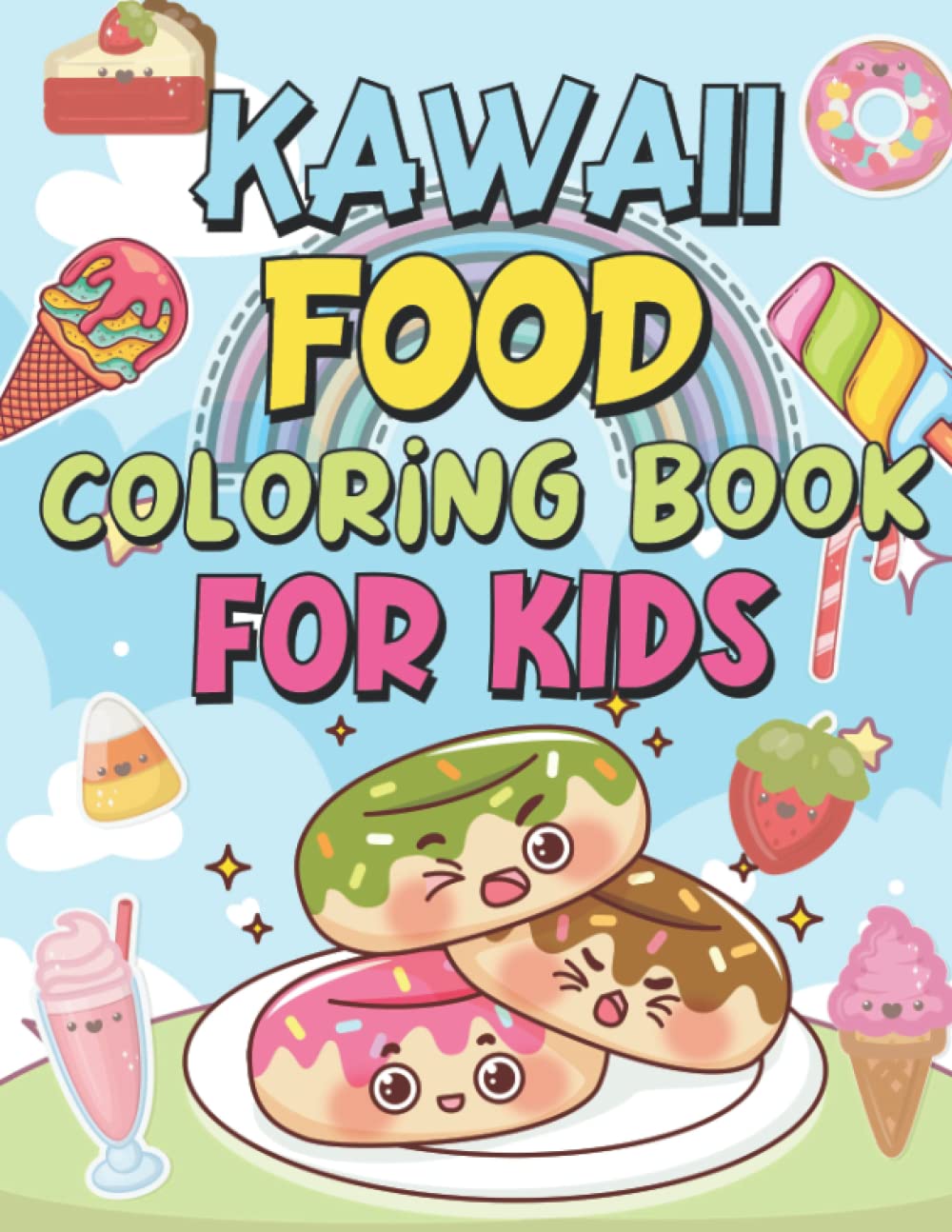 Kawaii food coloring book for kids: Cute and Easy Kawaii Coloring Book: food coloring Fun and Relaxing Kawaii Pages For All Ages