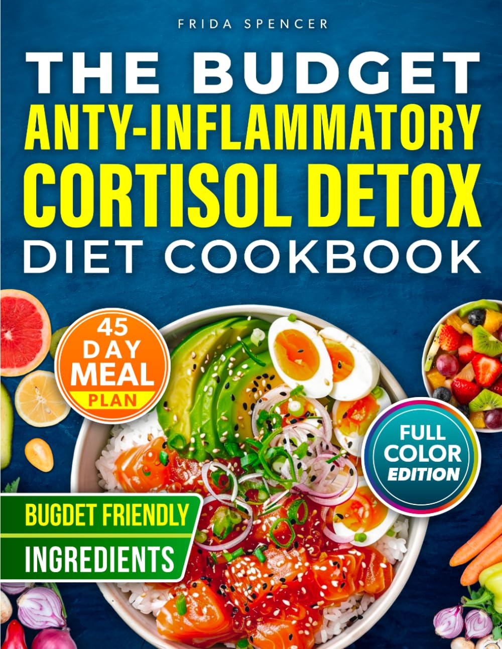 The Budget Anti-Inflammatory Cortisol Detox Diet Cookbook: 30-Minute Recipes Portioned for Two. The Stress-Free Guide to Lowering Cortisol and Healing Your Gut Without Expensive Ingredients.