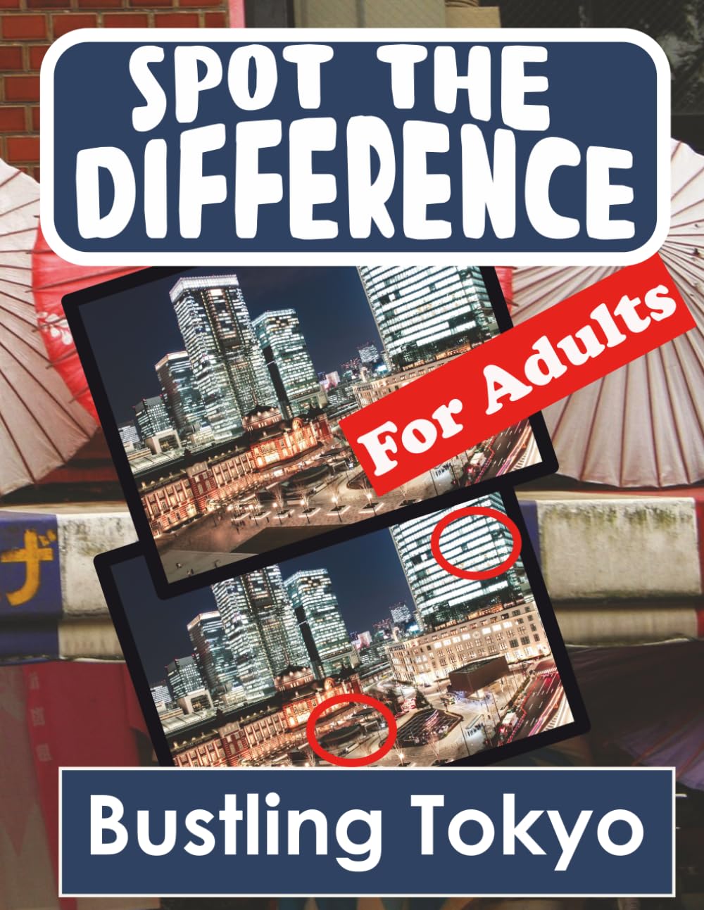 Spot the Difference Book for Adults - Bustling Tokyo: Hidden Picture Puzzles for Adults with Bustling Tokyo Pictures