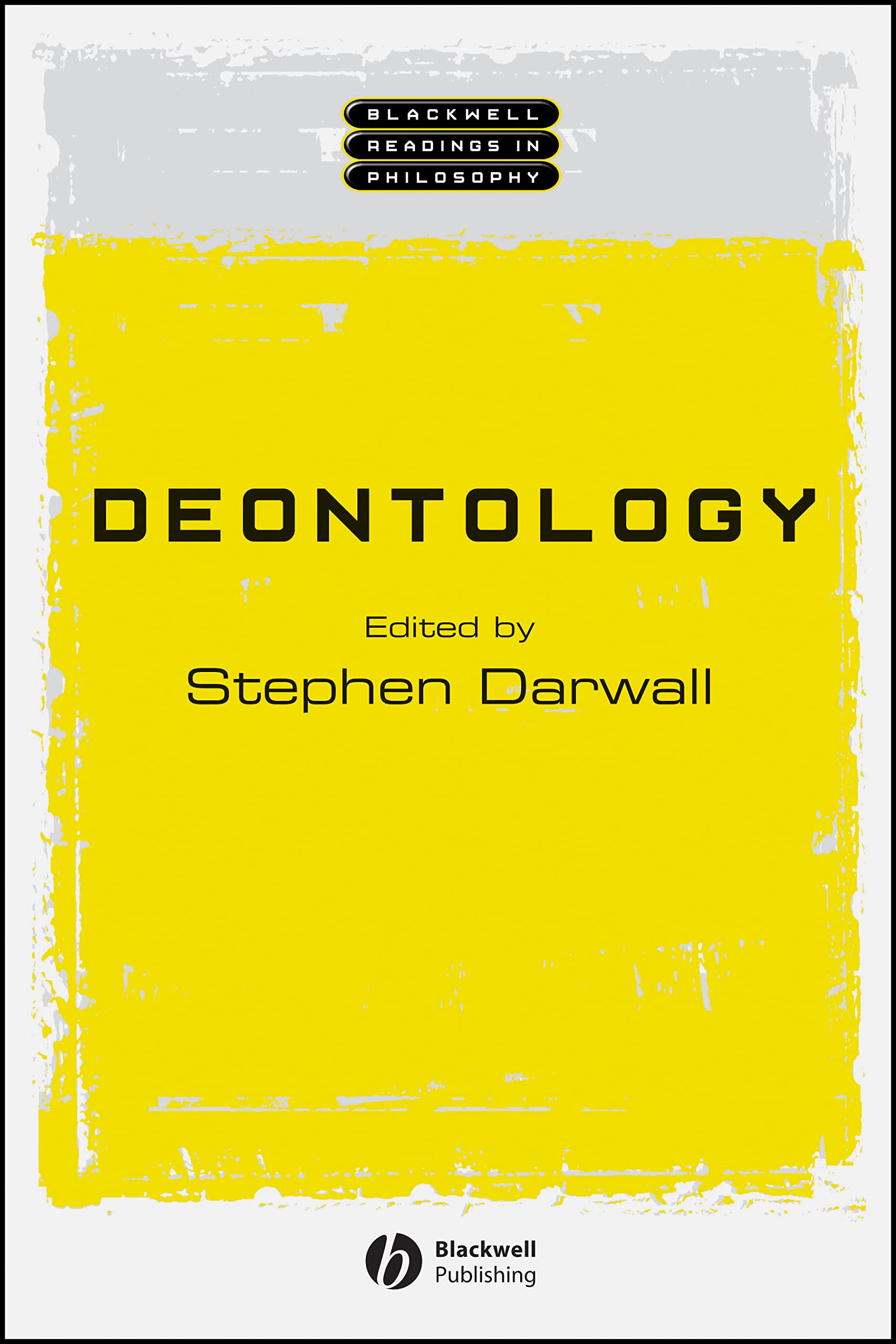 Deontology (Wiley Blackwell Readings in Philosophy)