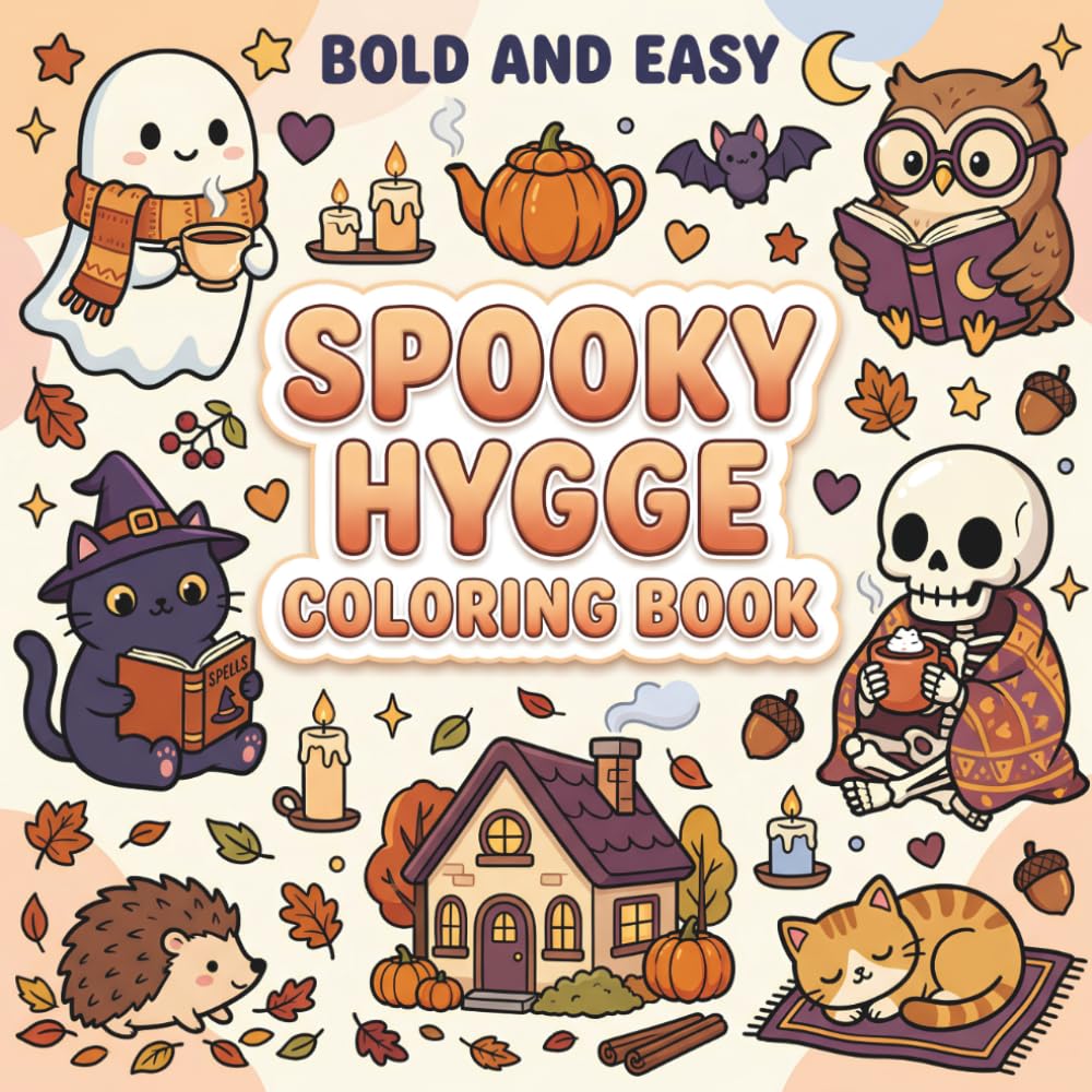 Bold Easy Spooky Hygge Coloring Book: Adorable Halloween Scenes with Cute Animals, Pumpkins & Relaxing Autumn Designs, Stress-Relieving Coloring Pages ... – Perfect for Halloween and Cozy Evenings