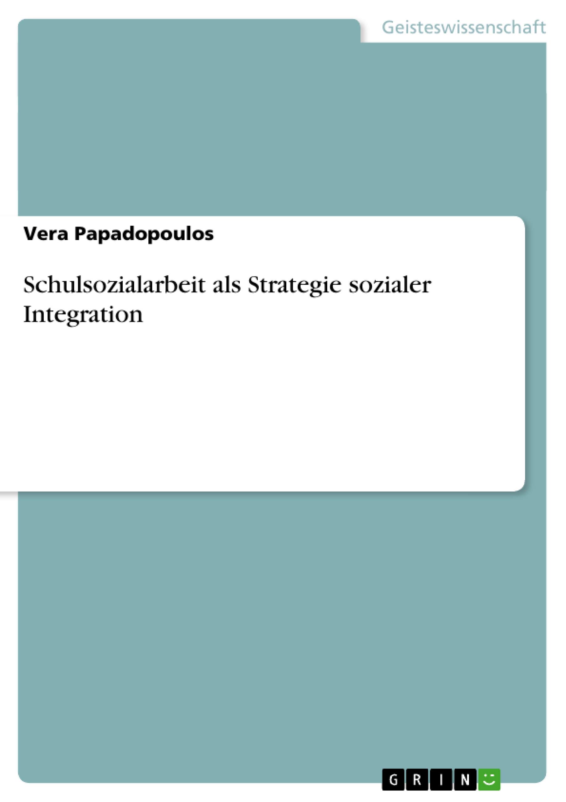 Schulsozialarbeit als Strategie sozialer Integration (German Edition)